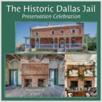 The Historic Dallas Jail Preservation Celebration